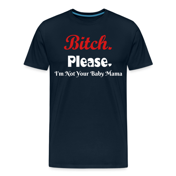 B**ch Please T-Shirt - deep navy