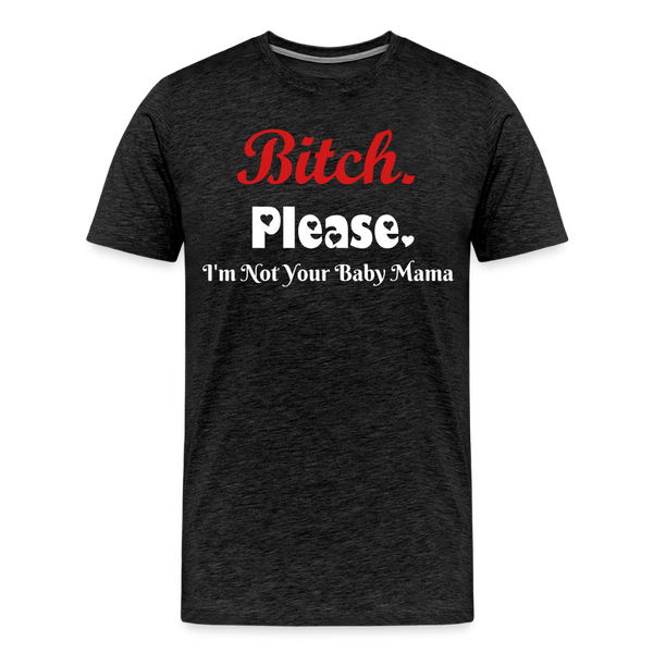 B**ch Please T-Shirt - charcoal grey