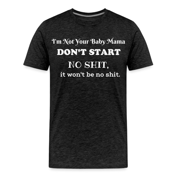 Don't Start T-Shirt - charcoal grey