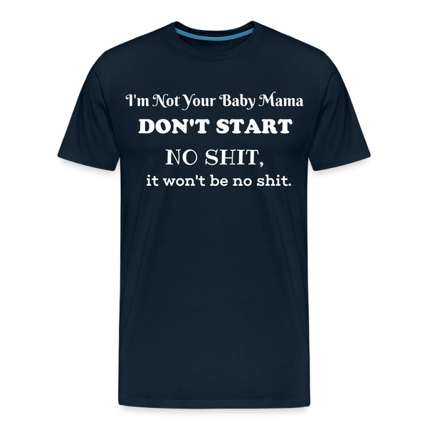 Don't Start T-Shirt - deep navy