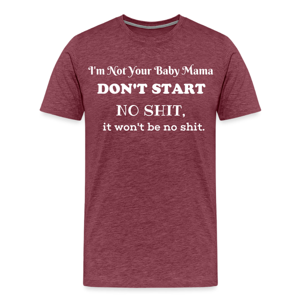 Don't Start T-Shirt - heather burgundy