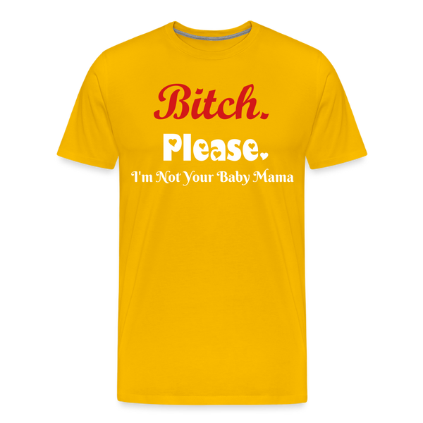 B**ch Please T-Shirt - sun yellow