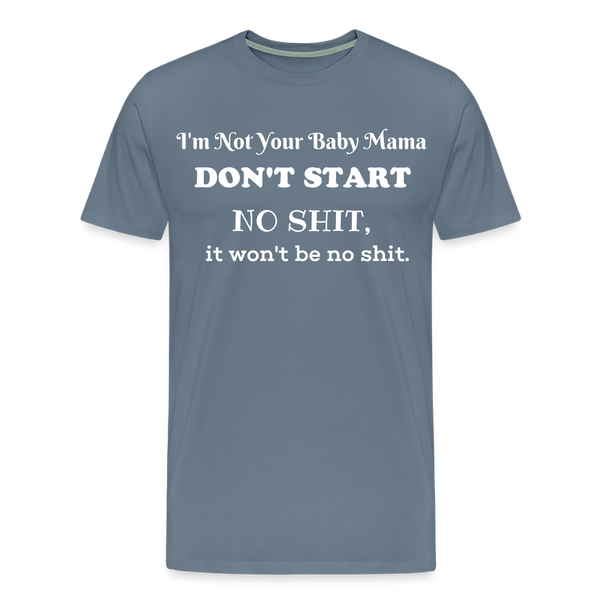 Don't Start T-Shirt - steel blue
