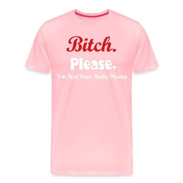 B**ch Please T-Shirt - pink