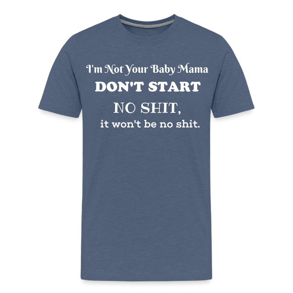 Don't Start T-Shirt - heather blue