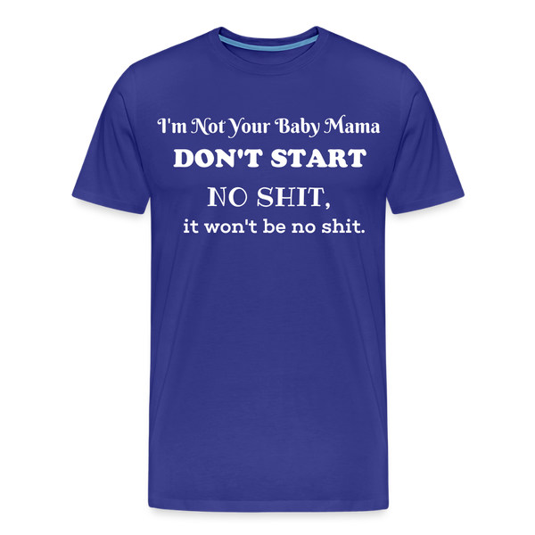 Don't Start T-Shirt - royal blue