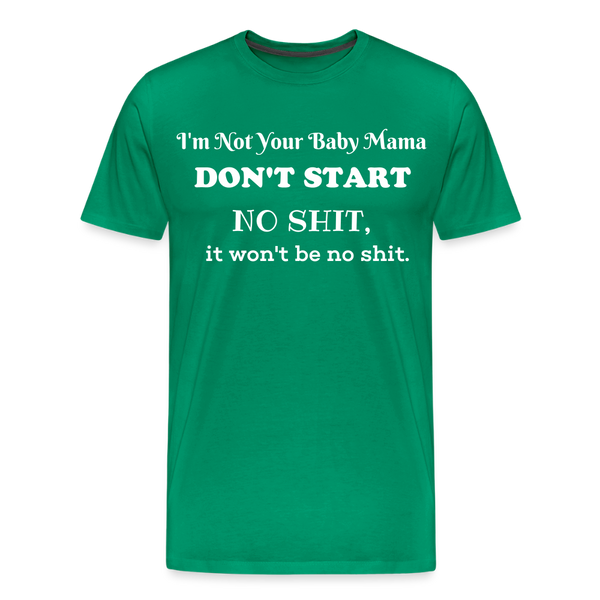 Don't Start T-Shirt - kelly green