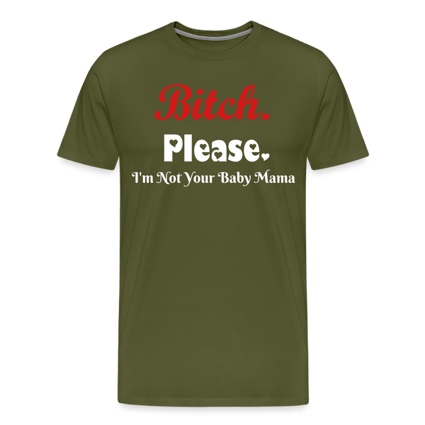B**ch Please T-Shirt - olive green