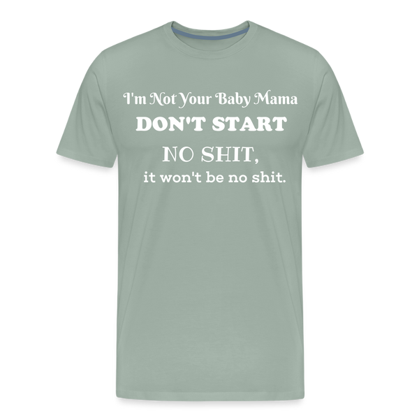 Don't Start T-Shirt - steel green