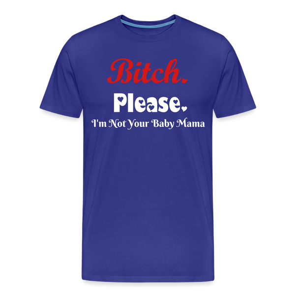 B**ch Please T-Shirt - royal blue