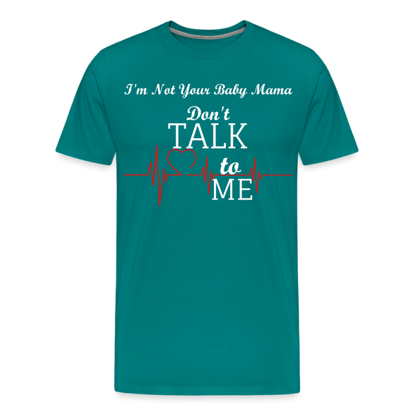Don't Talk To Me - teal