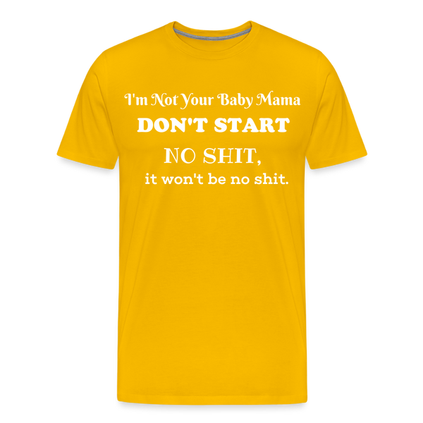 Don't Start T-Shirt - sun yellow