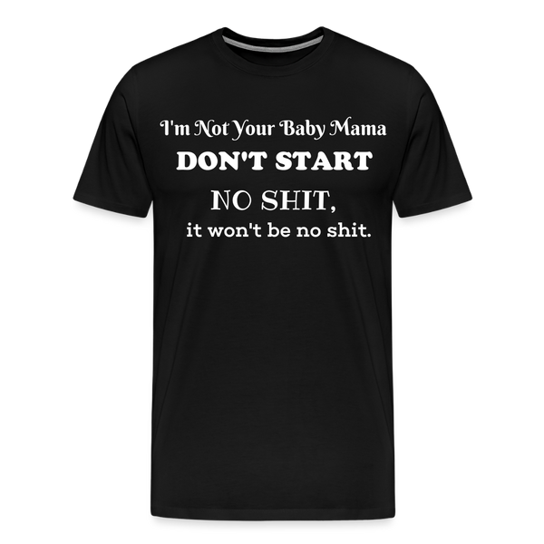 Don't Start T-Shirt - black