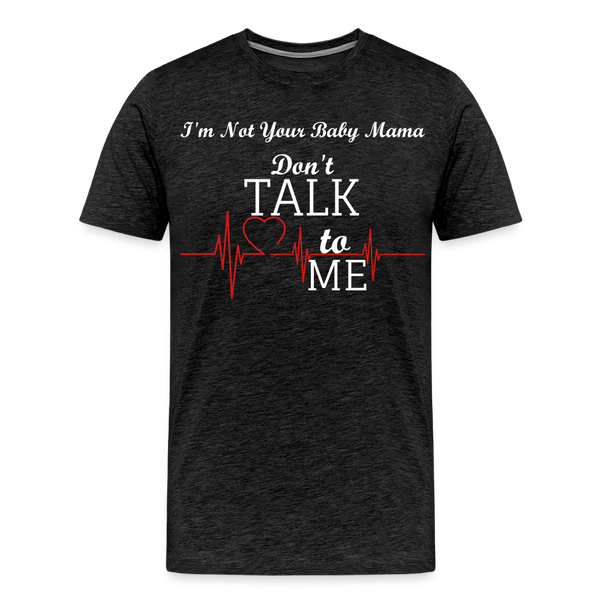 Don't Talk To Me - charcoal grey